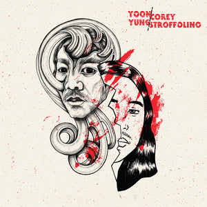 Yoon Yung/Corey Stroffolino - "Everything's Real b/w Live From Silver Bullet Studios"