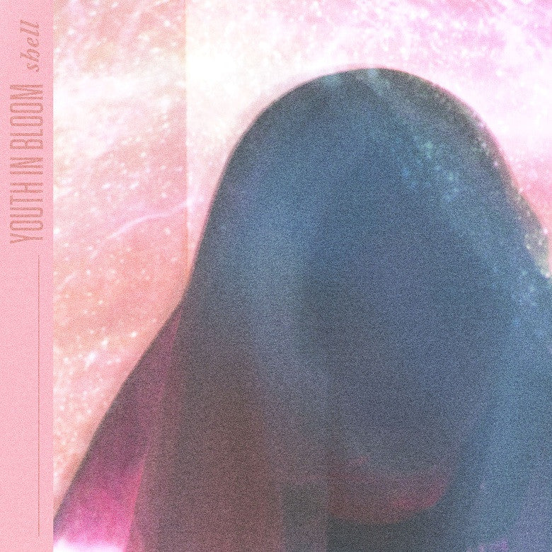 Youth In Bloom - Shell