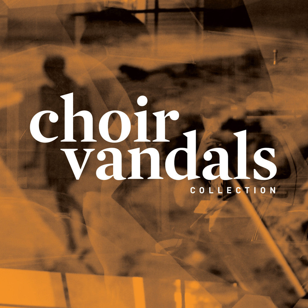 Choir Vandals - Collection