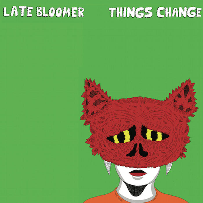 Late Bloomer - Things Change