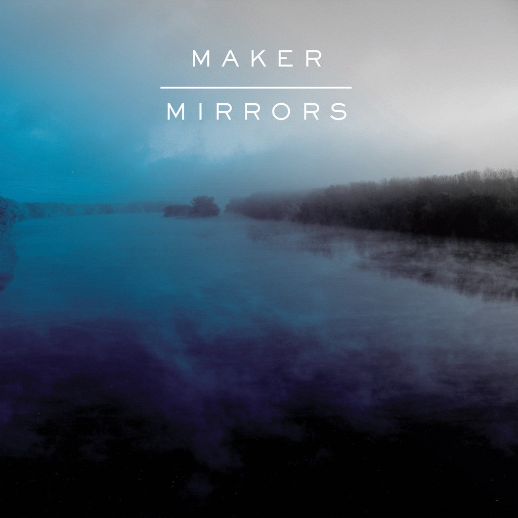 Maker - Mirrors