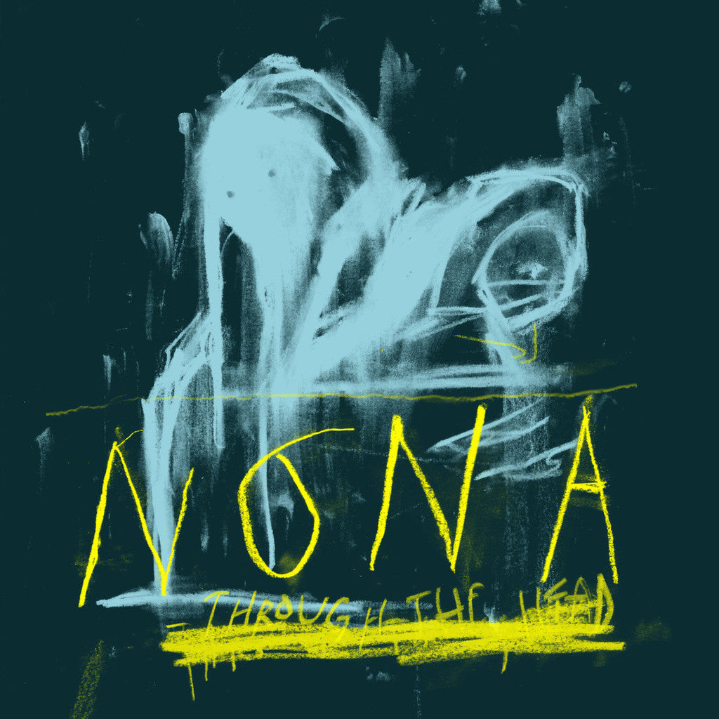 Nona - Through the Head