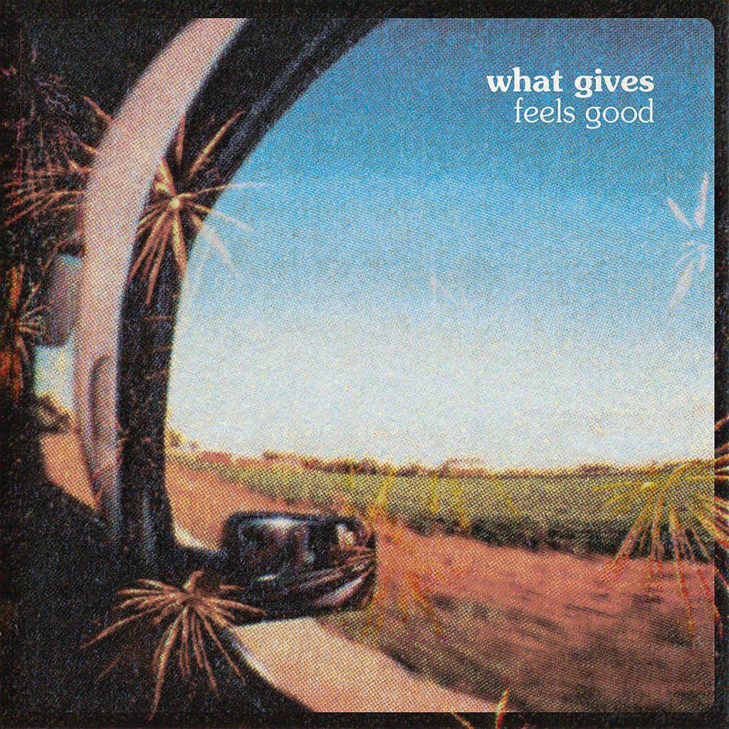 What Gives - Feels Good